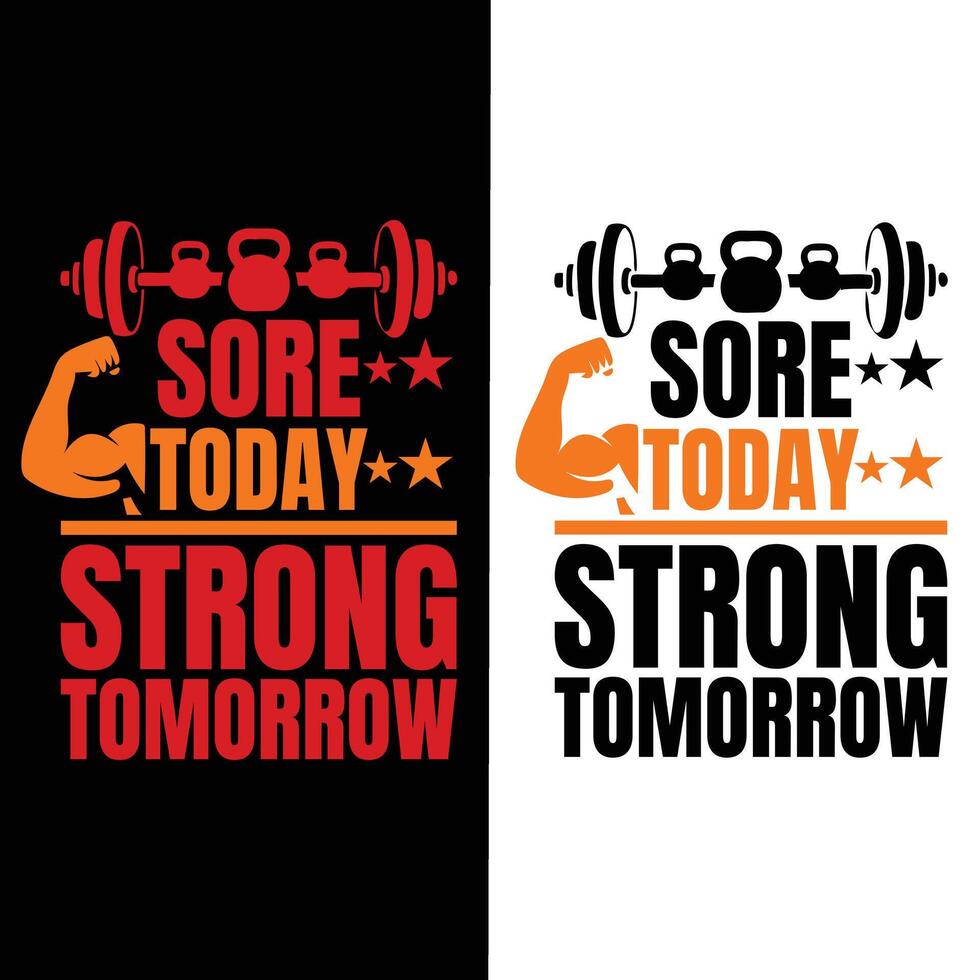 Sore Today Strong Tomorrow, motivational Fitness typography t-shirt design vector