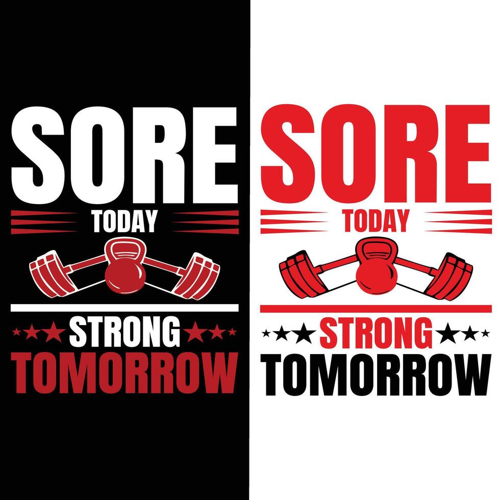 Sore Today Strong Tomorrow, motivational Fitness typography t-shirt vector