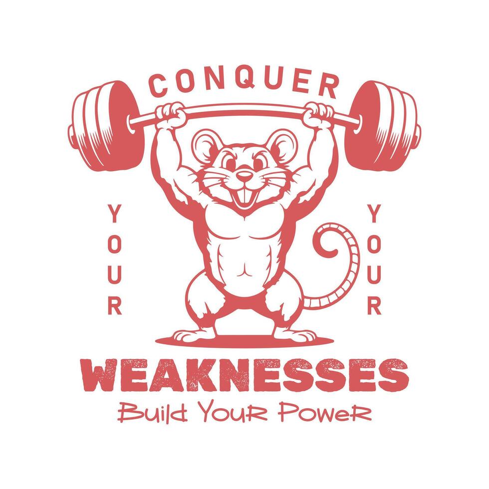Conquer your weaknesses build your power. Funny weightlifting t shirt design vector