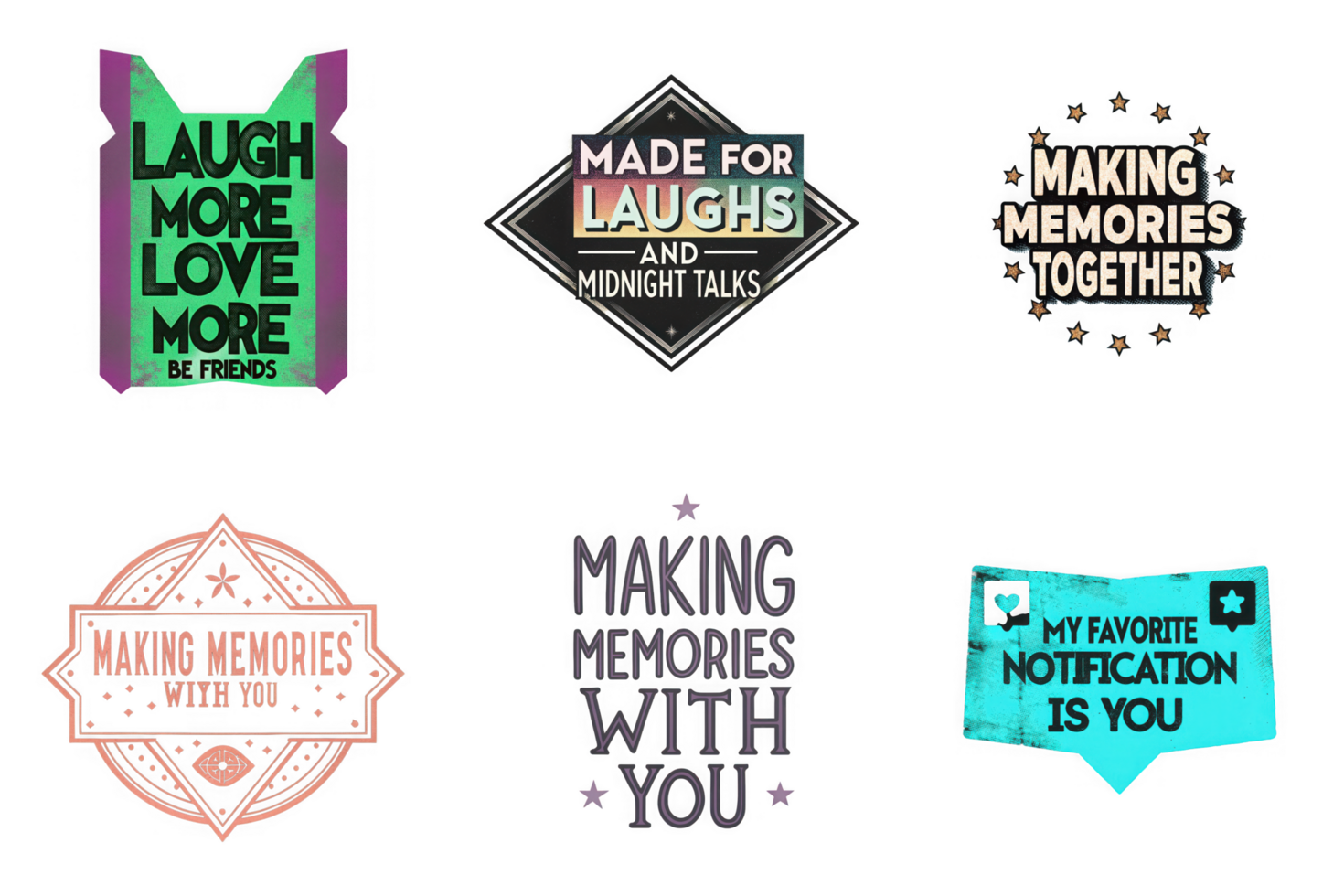 Laugh more love more be friends made for laughs midnight talks making memories together with you my favorite notification is you isolated on a transparent background png