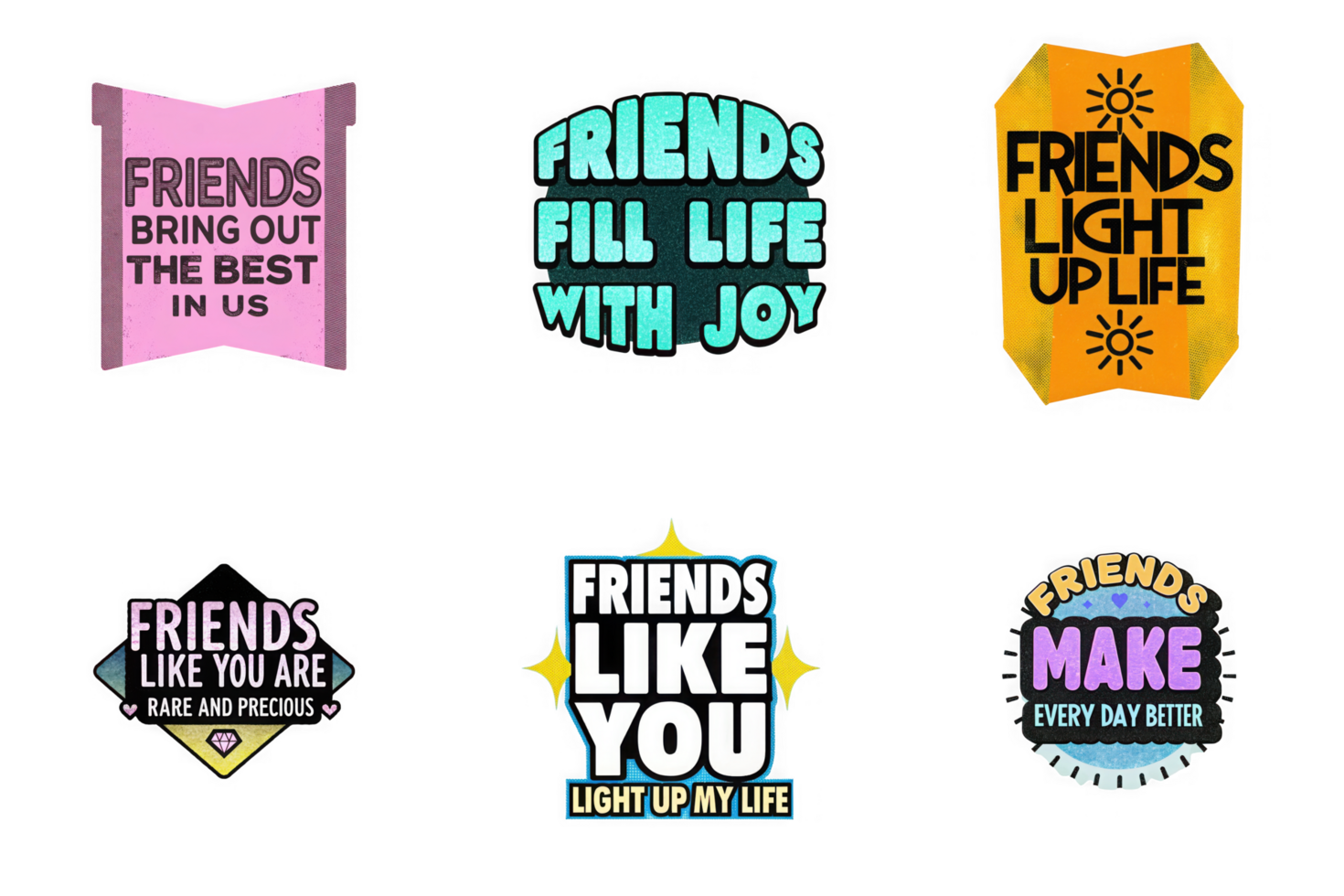 Friends bring out the best in us friends fill life with joy friends light up life friends like you are rare and precious friends make every day better isolated on a transparent background png