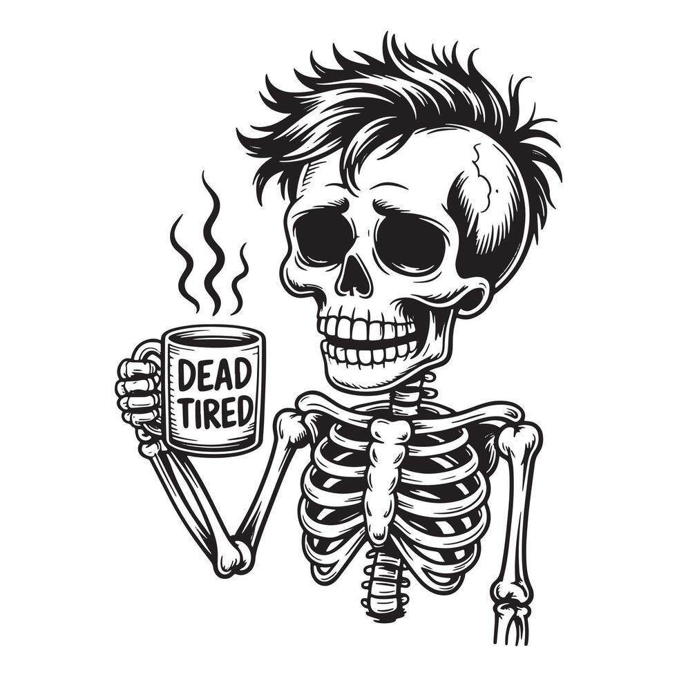 Skeleton holding a coffee mug that says dead tired with steam rising vector