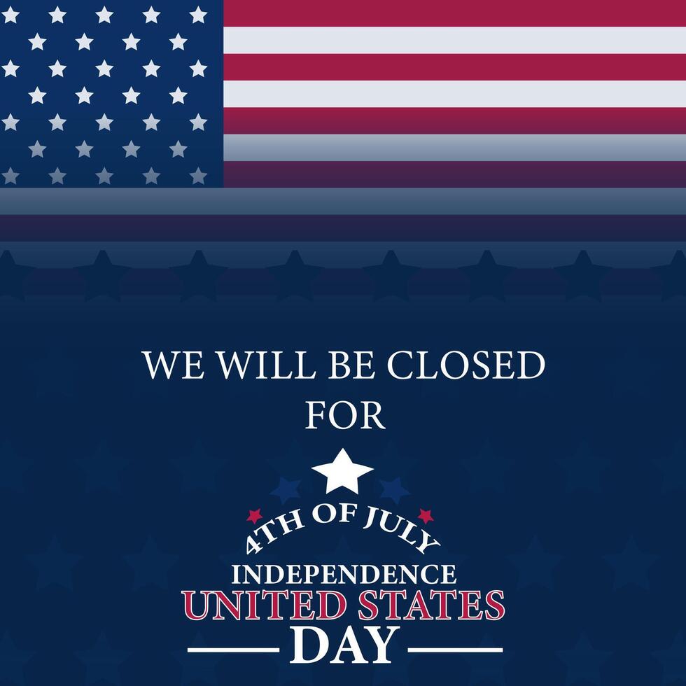Business Closure Announcement for 4th of July Independence Day with American Flag Design vector