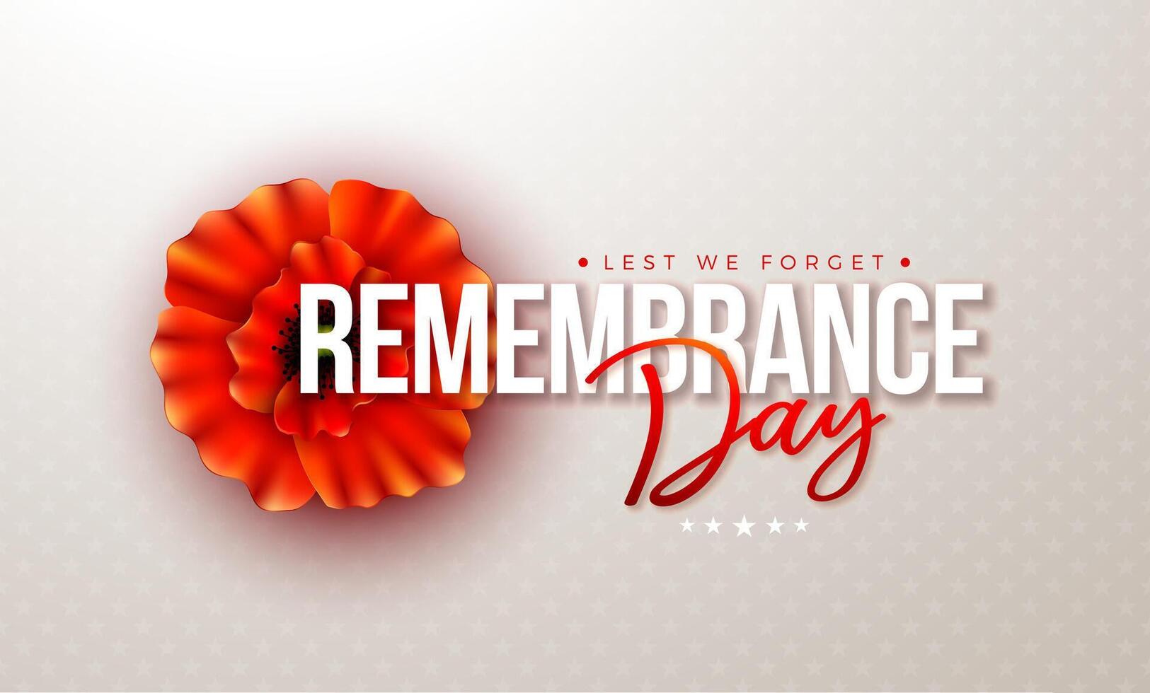 Remembrance Day Banner Design with Red Poppy Flower and Lest we Forget Typography Lettering in Neutral Beige Background. November 11 International Memorial Day to Honour Armed Forces Member for vector