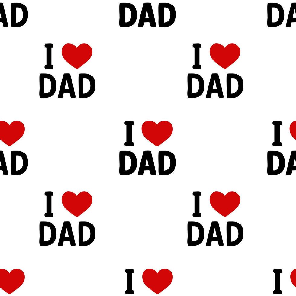 A repeating pattern featuring the phrase I love Dad with red hearts on a white background, ideal for Fathers Day or family-themed designs. vector