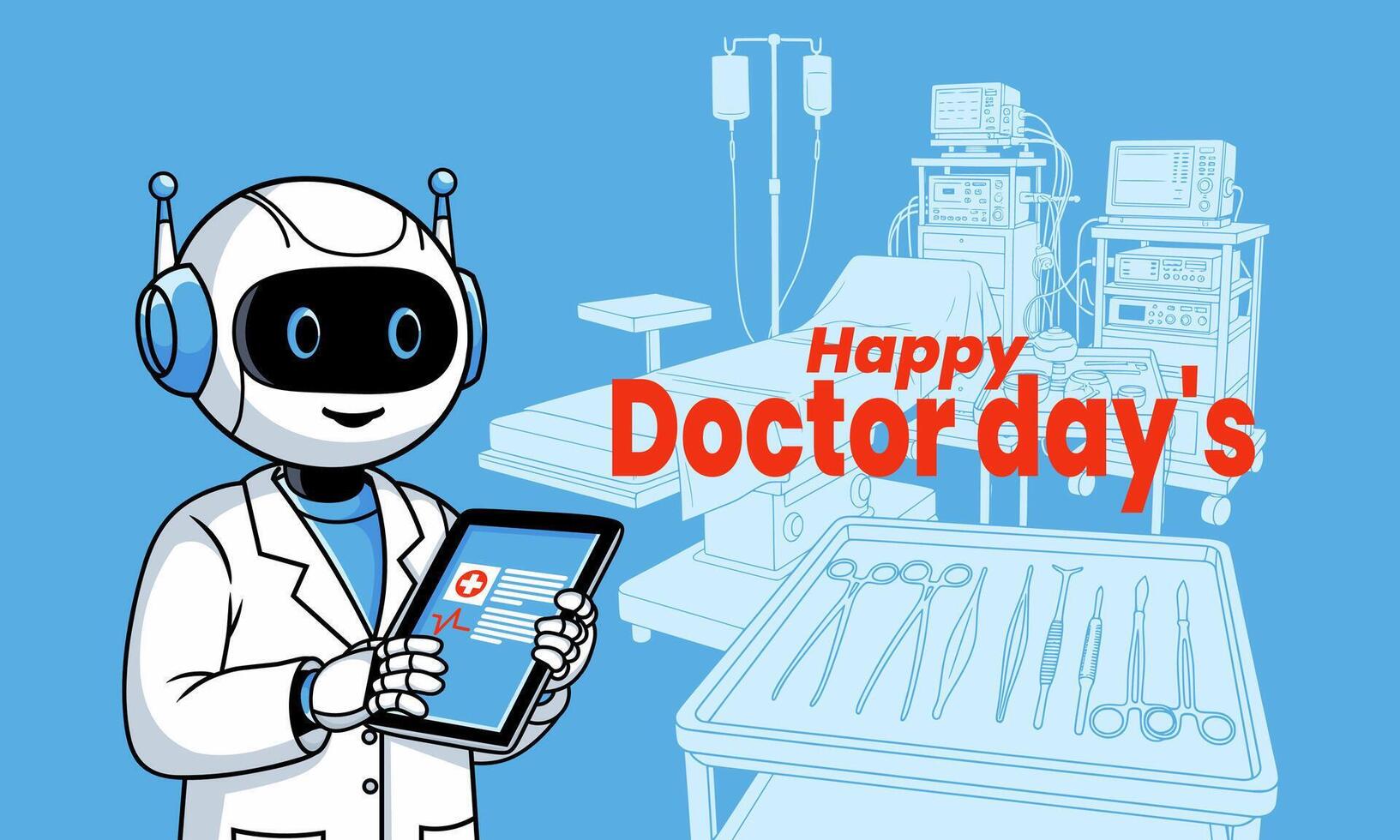 Robot doctor illustration with medical equipment and ,Happy Doctors Day greeting celebration background vector