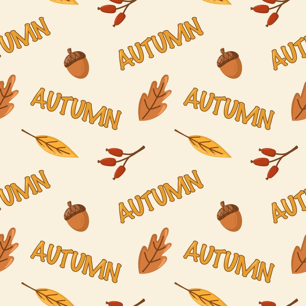 Autumn leaves, acorn and the inscription Autumn, seamless pattern. Autumn foliage background in warm autumn colors. For fall season design, packaging, textile. Thanksgiving and harvest festival decor. vector