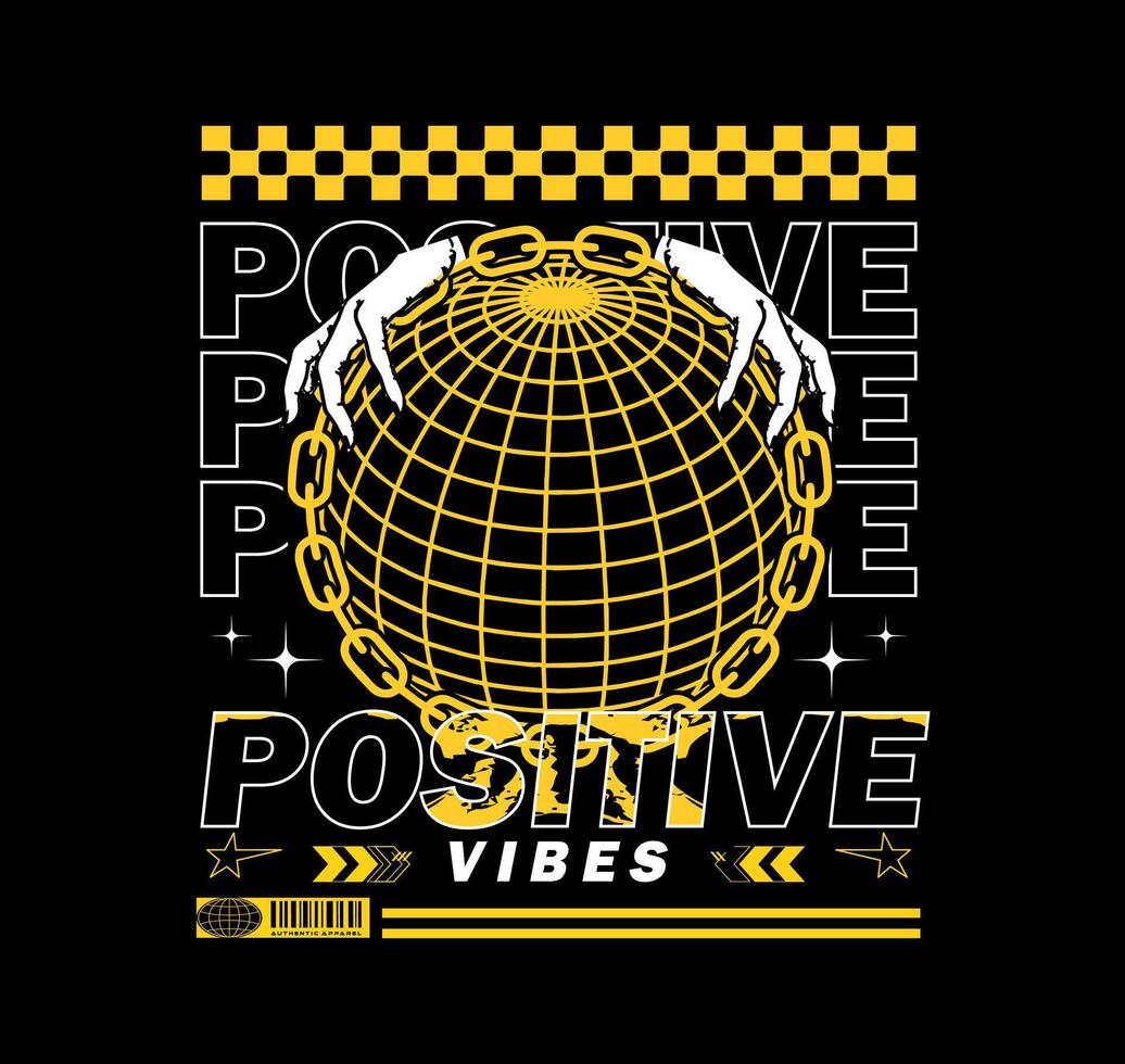 Positive vibes slogan typography with hands holding a world globe wrapped in a chain, perfect for streetwear, apparel, t-shirt designs, hoodies, and more vector
