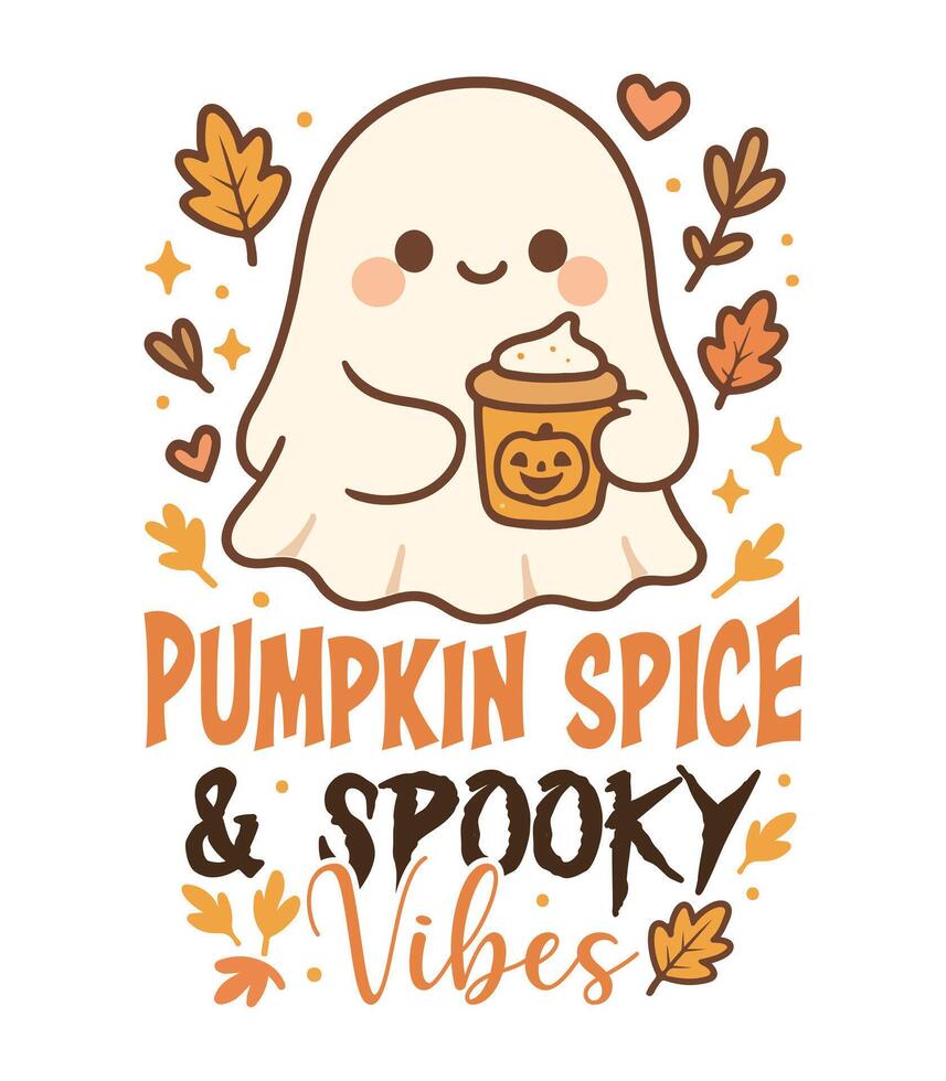 Pumpkin Spice And Spooky Vibes - Spooky Season T-shirt , Funny Halloween Illustration, Cute Ghost Clipart, Halloween Ghoul Design, Humor Sayings vector