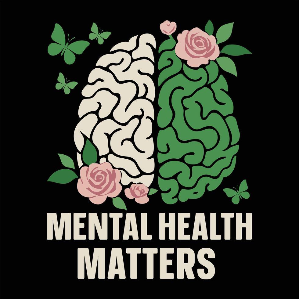 Mental Health Matters - Mental Health Awareness T-shirt , Green Mental Awareness Illustration, Self Care Clipart, Positive Vibes Sayings vector
