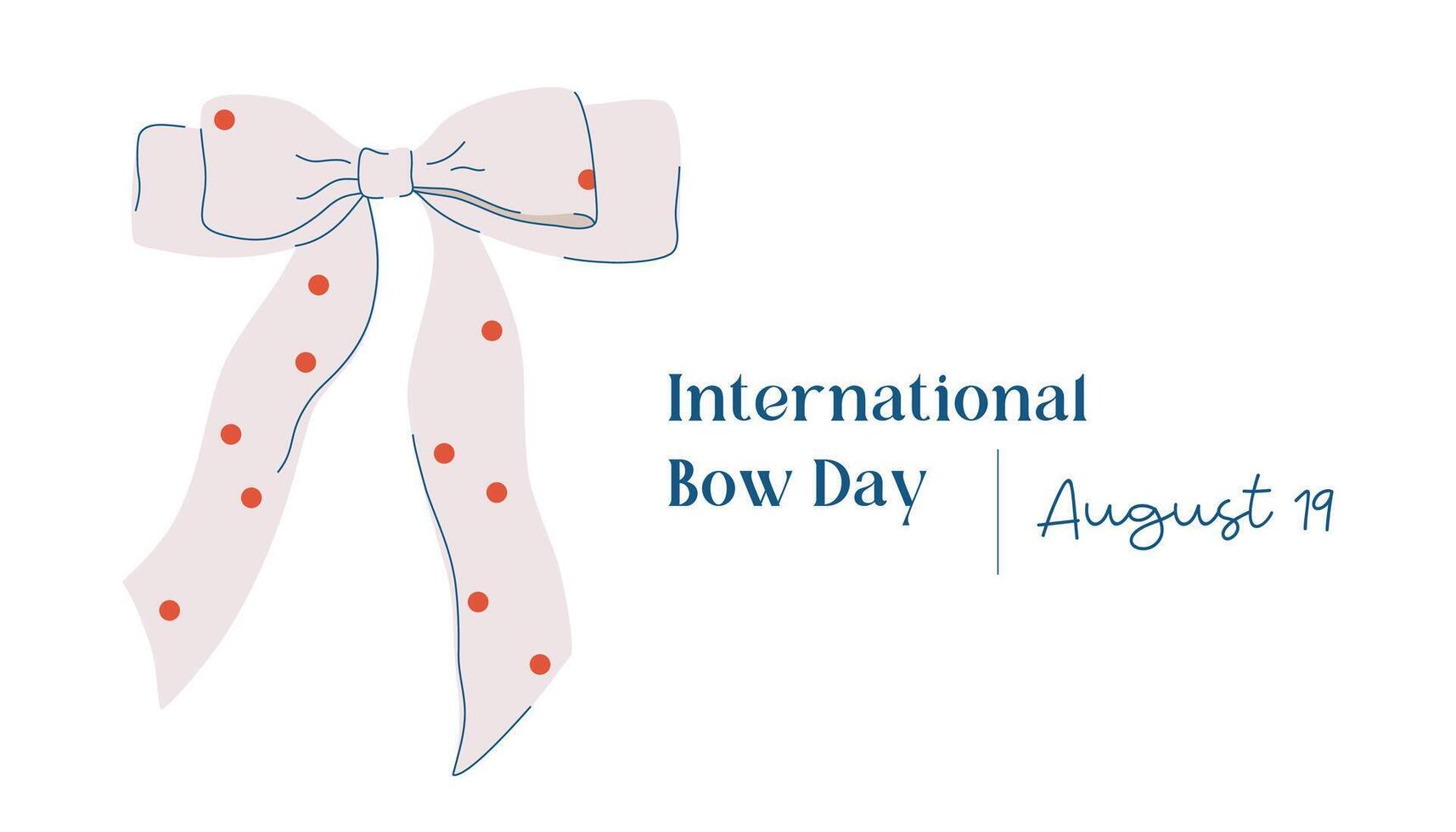International Bow Day, August 19th. Cute bow and lettering. Minimalistic illustration for poster, card, banner. vector