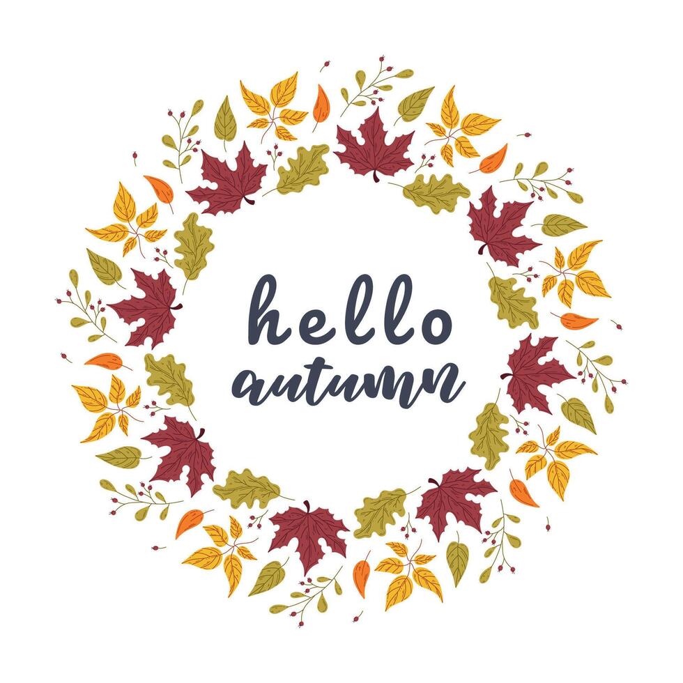 Hello Autumn circle frame. Hello fall, seasonal illustration with maple, oak and other leaves and berries. Template for themed compositions, greeting card, postcard, poster vector