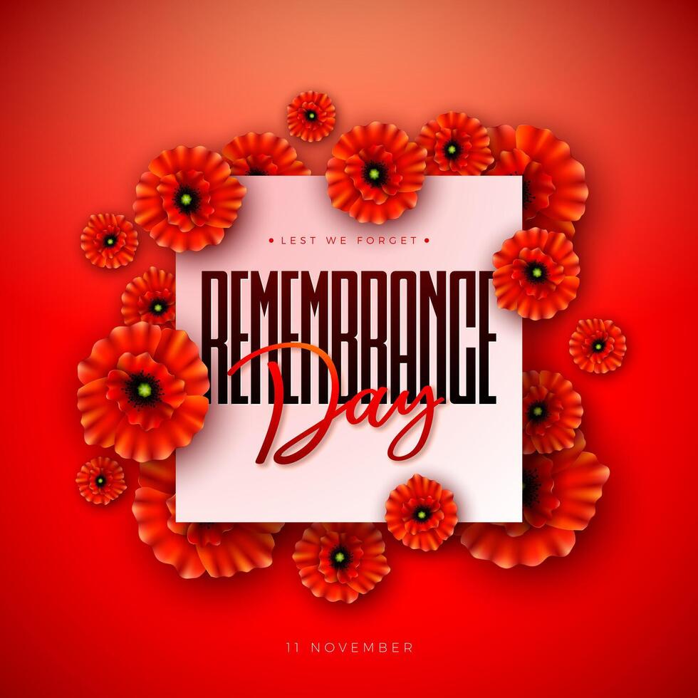 Remembrance Day Banner Design with Red Poppy Flower and Lest we Forget Typography Lettering in Red Background. November 11 International Memorial Day to Honour Armed Forces Member for Anzac vector