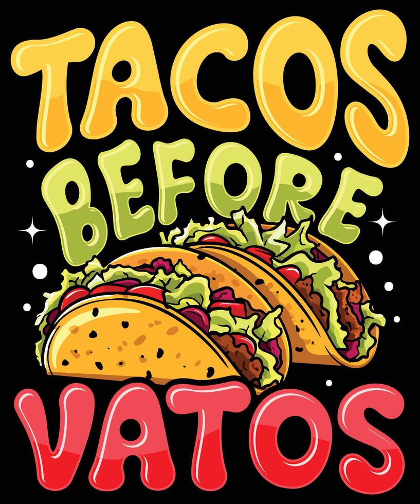 Tacos Before Vatos Taco T Shirt Design Illustration Taco Mug Design and Taco Print Item Graphic vector