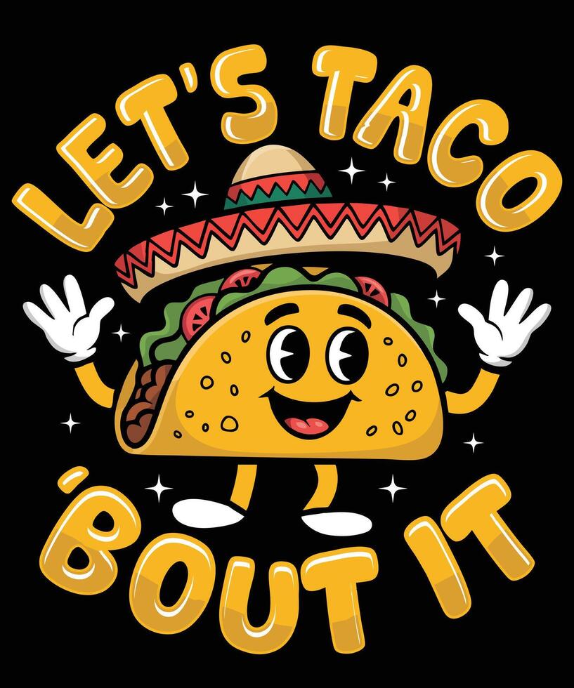 Lets taco Taco T Shirt Design Illustration Taco Mug Design and Taco Print Item Graphic vector