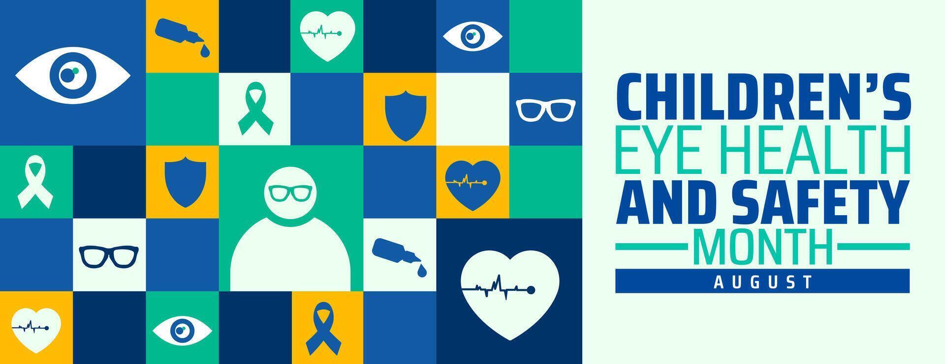 Childrens Eye Health and Safety Month Geometric shape pattern background, banner or poster design template. observed every year in August. Holiday concept. Use to any Template, card, poster, placard vector