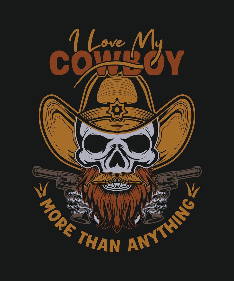 i love my cowboy more than anything skull hat t-shirt graphic vector