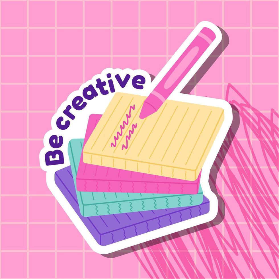 Kawaii back to school sticker with stacked notebooks and a pink pen writing on lined paper. The phrase Be creative encourages imagination and self expression. Perfect for school and stationery themes. vector