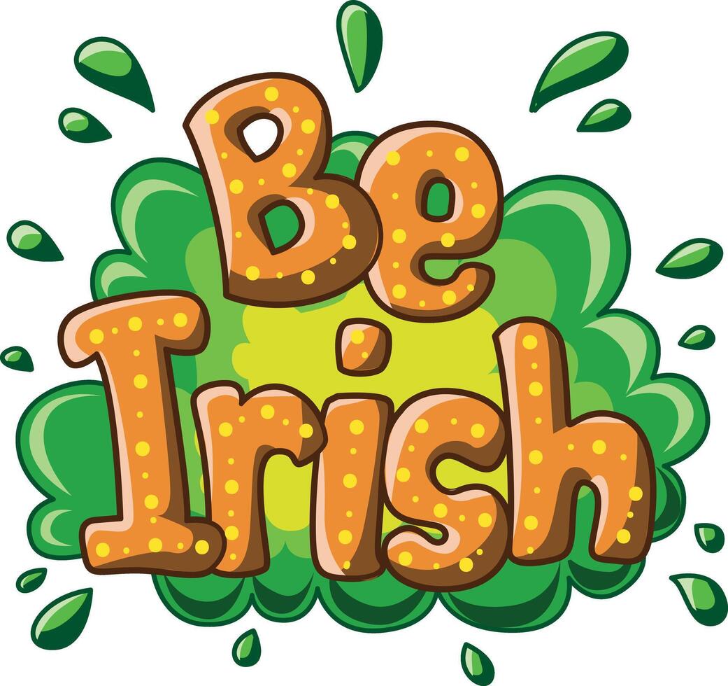 Be irish text in green background. Cute Mardi Gras elements icon. vector
