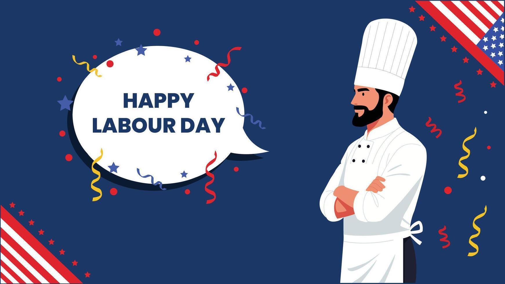 Labour Day greeting card style illustration featuring a chef with arms crossed next to a speech bubble and celebratory confetti, with American flags in the corners vector
