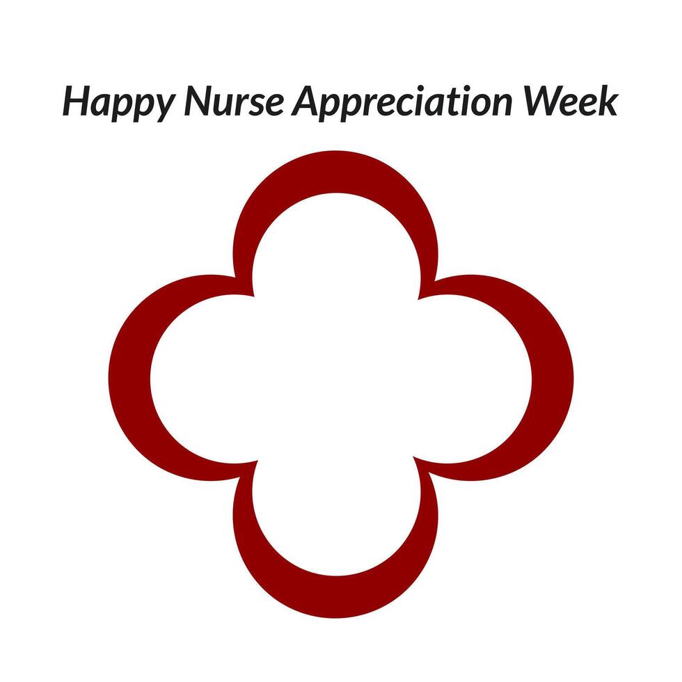 A graphic design featuring the text Happy Nurse Appreciation Week above a stylized red cross symbol. The design is simple and clean, emphasizing appreciation for nurses. vector