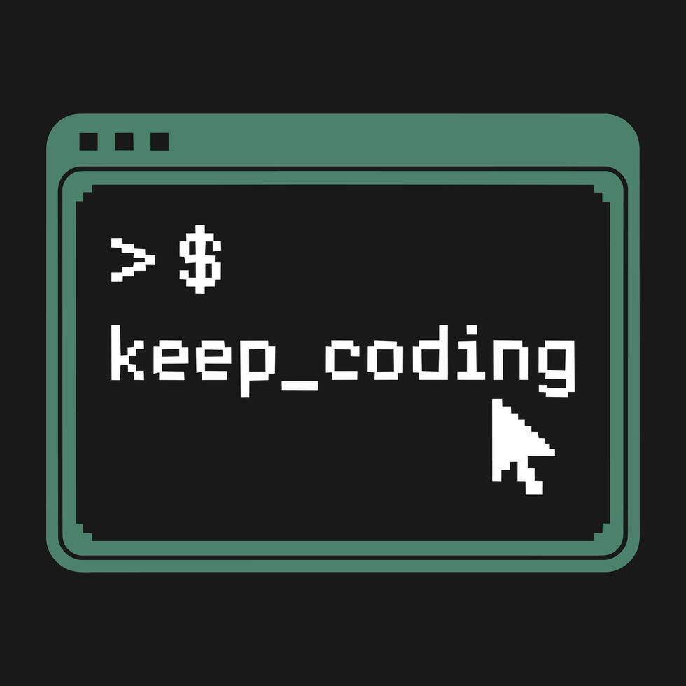 Tshirt design, retro computer terminal screen, green text on black background, line of code keep coding with blinking cursor, minimal style vector