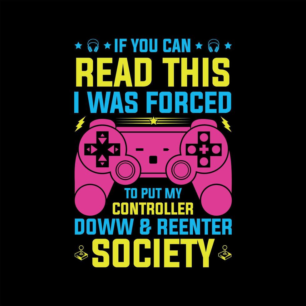 If You Can Read This I Was Forced To Put My Controller Doww Reenter Society T-Shirt Design vector
