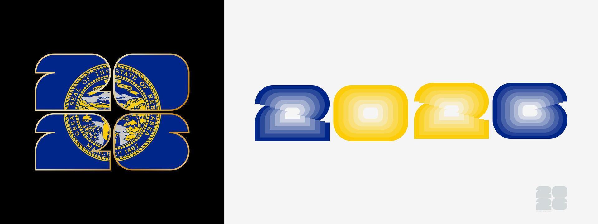 Year 2026 with flag of Nebraska and in color palate of Nebraska flag. Happy New Year 2026 in two different style. vector