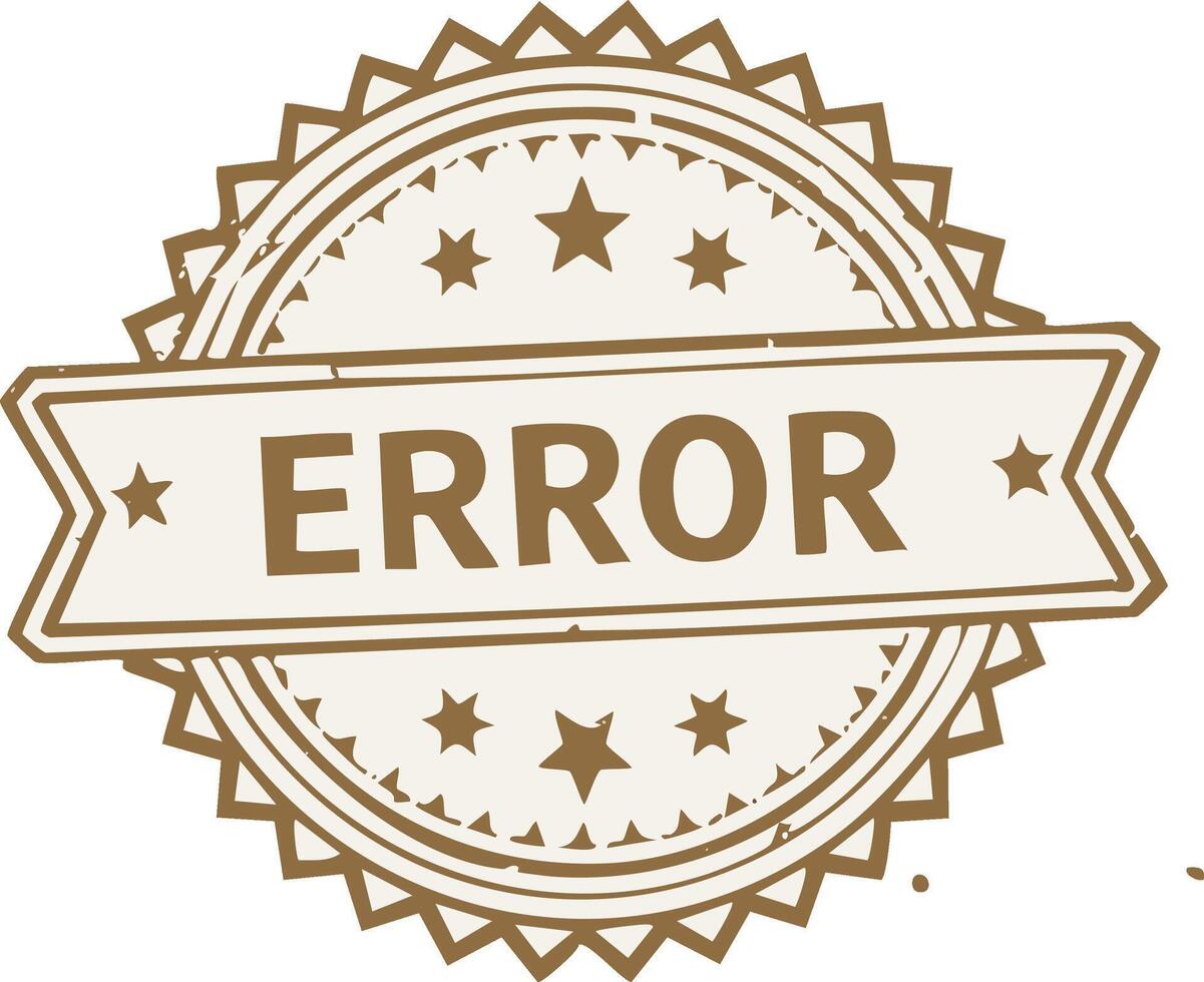 Decorative Error Stamp - Badge Design with Stars and Grunge Elements for Technical Issues vector