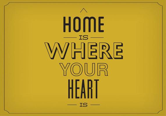 Home Is Heart Your Heart Is Vector Background