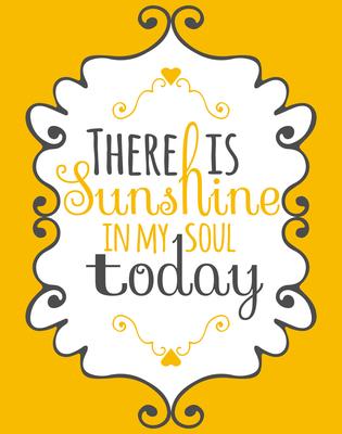 Sunshine in My Soul Wall Art Poster