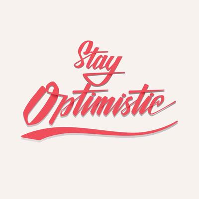 Stay Optimistic Typography Vector