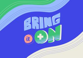 Bring It On Bold Cool Retro Typography Vector