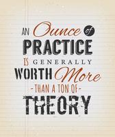 Una onza de práctica generalmente vale más que una tonelada de teoría vector