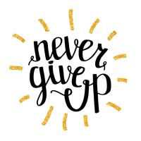 Never give up motivational quote, handdrawn lettering typography, illustration vector