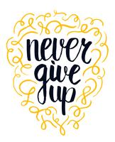 Never give up motivational quote, handdrawn lettering typography, illustration vector