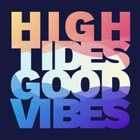 High Tides And Good Vibes Bright Colored Lettering vector