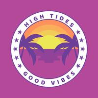 High Tides Good Vibes Label Badge Design vector