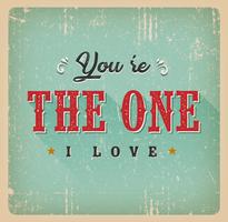 You're The One I Love Card vector