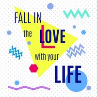 Fall in the love with your life.  vector