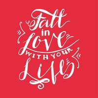 Fall in the love with your life vector