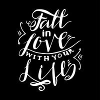 Fall in the love with your life vector