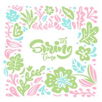 Vector floral frame for greeting card with handwritten text its Spring Time
