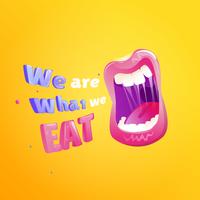 We are what we eat poster. Open mouth with text . Vector cartoon illustration