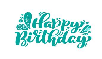 Happy Birthday. Beautiful greeting card scratched calligraphy text. Hand drawn invitation T-shirt print design. Handwritten modern brush lettering white background isolated vector
