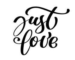 Just love card. Hand drawn romantic phrase vector