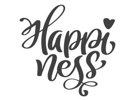 Hand drawn Happiness hand lettering. Handmade vector calligraphy