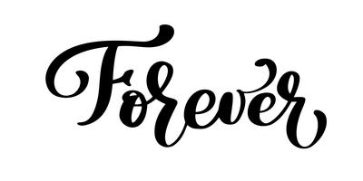 Forever Hand drawn text. Trendy hand lettering quote, fashion graphics, art print for posters and greeting cards design. Calligraphic isolated quote in black ink. Vector illustration