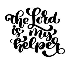 Hand lettering The Lord is my helper. Biblical background. New Testament. Christian verse, Vector illustration isolated on white background
