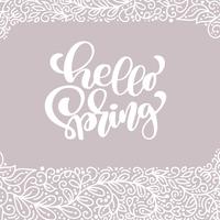 Hello Spring. Hand drawn calligraphy and brush pen lettering vector